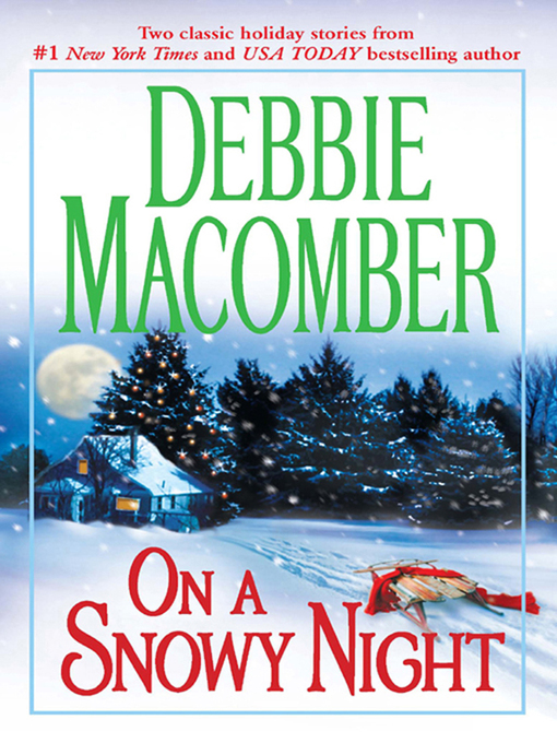 Title details for On a Snowy Night: The Christmas Basket\The Snow Bride by Debbie Macomber - Wait list